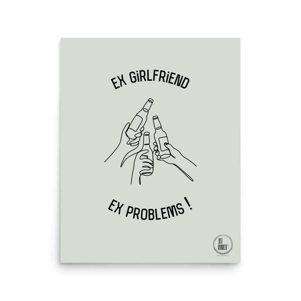 Ex girlfriend, ex problems !